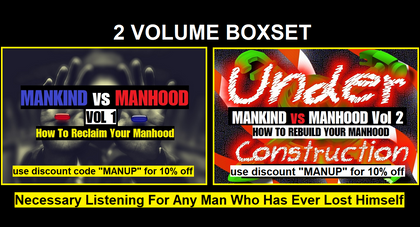MANKIND VS MANHOOD VOL 1 & 2